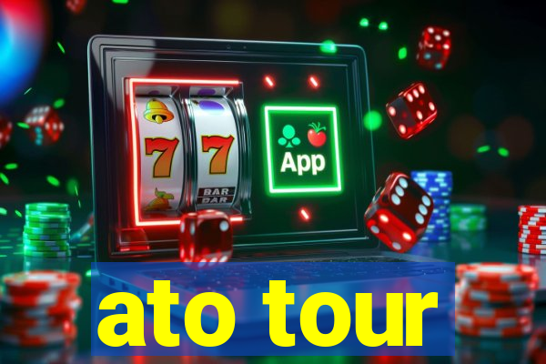 ato tour